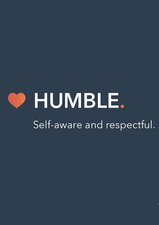 Humble. Self-aware and respectful.